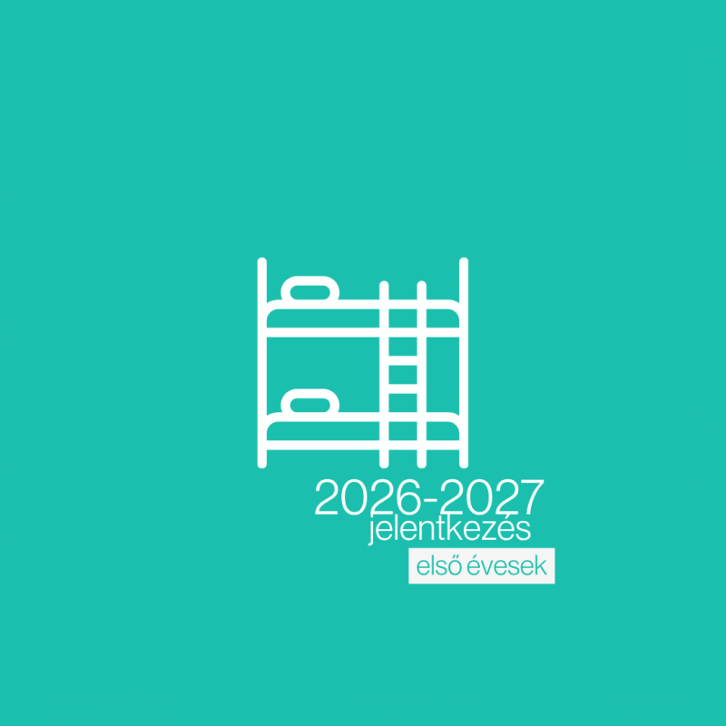 Bentlakás jelentkezés a 2026-2027-es tanévre - I évesek