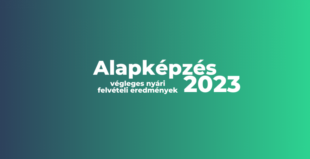 Alapképzés - Végleges felvételi eredmények 2023
