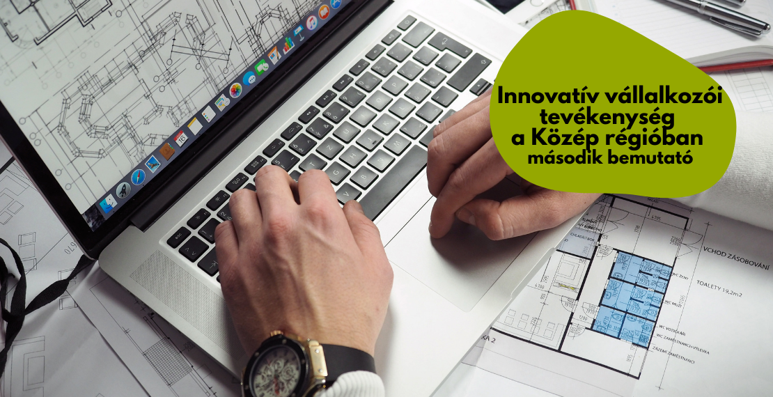 Innovatív vállalkozói tevékenység a Közép régióban - második bemutató