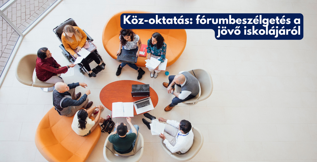 Köz-oktatás: fórumbeszélgetés a jövő iskolájáról