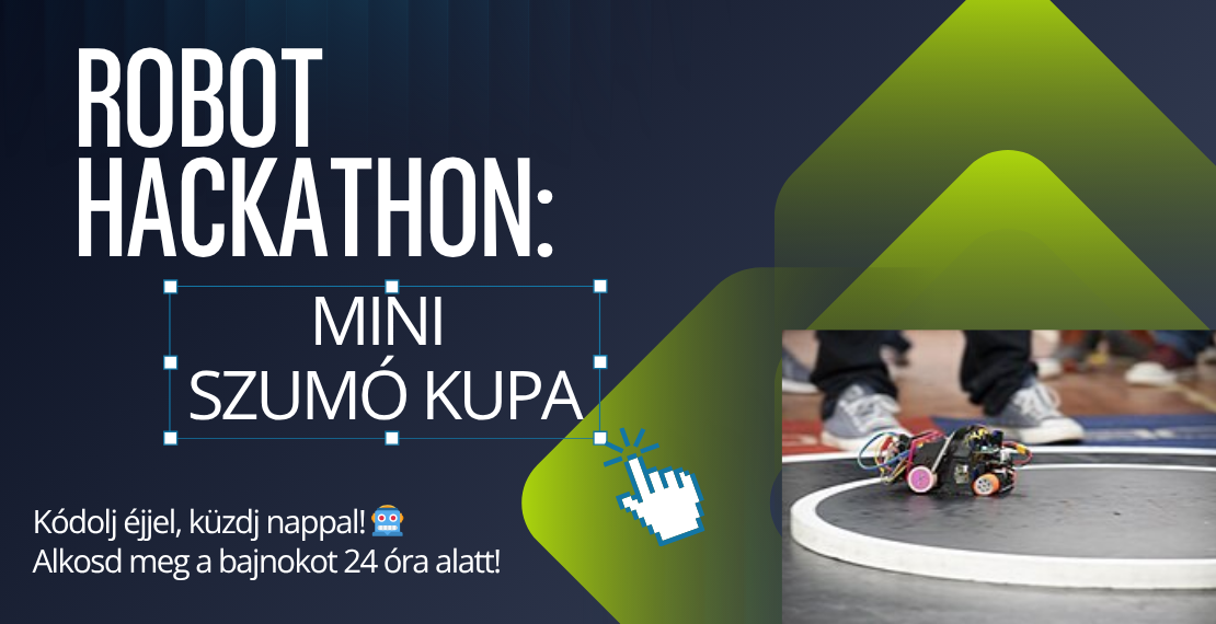 Építsd meg a bajnokot 24 óra alatt! – Robot Hackathon: Szumó Kupa