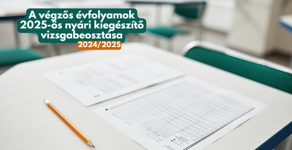 A végzős évfolyamok 2025-ös nyári kiegészítő vizsgabeosztása