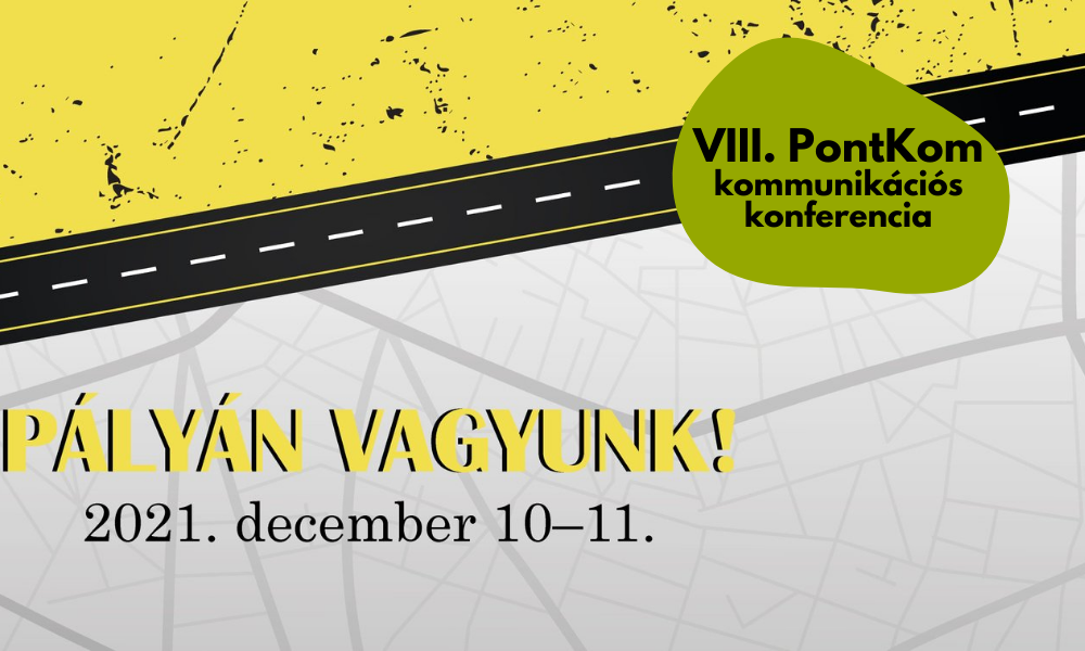 Lépj velünk pályára! – VIII. PontKom kommunikációs konferencia