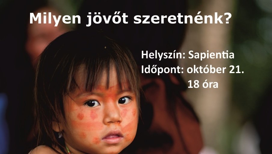 Milyen jövőt szeretnénk?