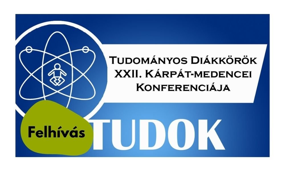 Tudományos Diákkörök XXII. Kárpát-medencei Konferenciája (TUDOK) 2021/2022