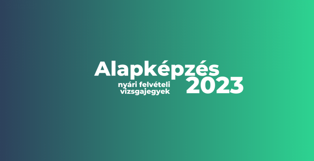Alapképzés - 2023-as nyári felvételi vizsgajegyek