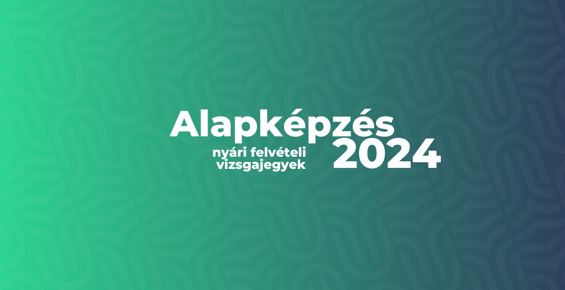 Alapképzés - 2024-es nyári felvételi vizsgajegyek